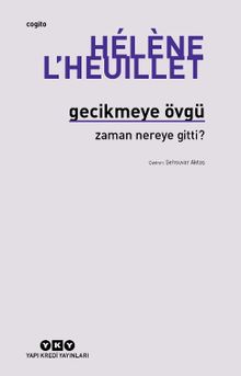 Gecikmeye Övgü & Zaman Nereye Gitti?