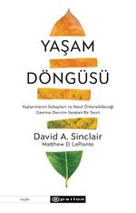 Yaşam Döngüsü & Yaşlanmanın Sebepleri ve Nasıl Önlenebileceği Üzerine Devrim Yaratan Bir Teori