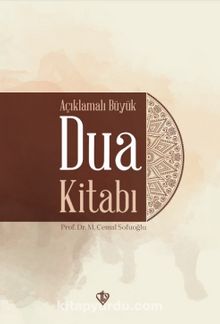 Açıklamalı Büyük Dua Kitabı - Prof. Dr. Cemal Sofuoğlu