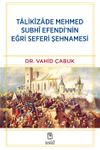 Talik&icirc;zade Mehmed Subhi Efendi'nin Eğri Seferi Şehnamesi