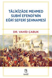 Talikîzade Mehmed Subhi Efendi'nin Eğri Seferi Şehnamesi