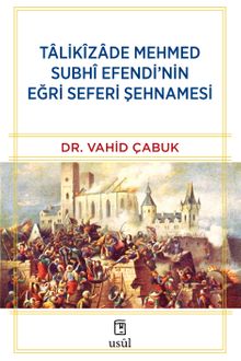 Talikîzade Mehmed Subhi Efendi'nin Eğri Seferi Şehnamesi