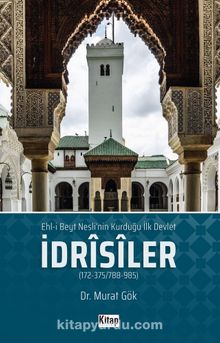 Ehl'i Beyt Neslinin Kurduğu İlk Devlet İdrisiler - Dr. Murat Gök