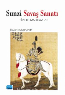 Sunzi Savaş Sanatı - Bir Okuma Kılavuzu - Kolektif