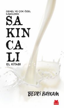 Genel ve Çok Özel İlişkilerin Sakıncalı El Kitabı - Bedri Baykam