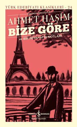 Bize Göre ve Bir Seyahatin Notları (Günümüz Türkçesiyle) (Ciltli)