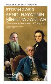 Kendi Hayatının Şiirini Yazanlar: Casanova - Stendhal - Tolstoy (Ciltli)