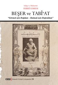 Beşer ve Tabî'at "Görmek İçin Doğdum - Bakmak İçin Doğruldum (Ciltli)