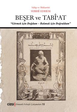 Beşer ve Tabî'at "Görmek İçin Doğdum - Bakmak İçin Doğruldum (Ciltli)