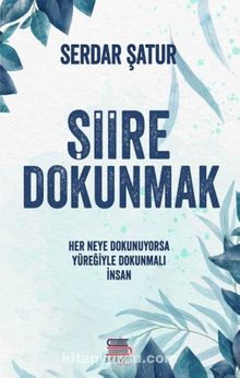 Şiire Dokunmak - Serdar Şatur