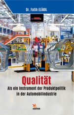 Qualität: Als ein Instrument der Produktpolitik in der Automobilindustrie