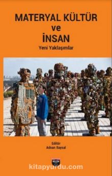 Materyal Kültür ve İnsan - Adnan Baysal