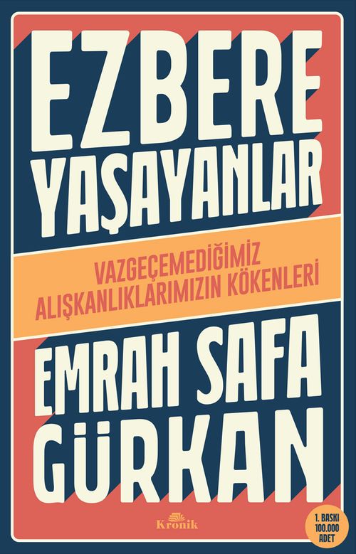Ezbere Yaşayanlar & Vazgeçemediğimiz Alışkanlıklarımızın Kökenleri