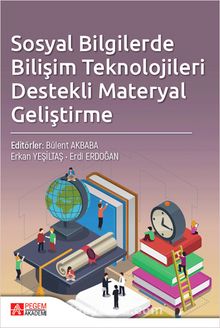 Sosyal Bilgilerde Bilişim Teknolojileri Destekli Materyal Geliştirme - Kolektif