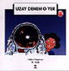 Uzay Denen O Yer