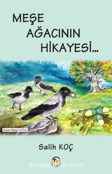 Meşe Ağacının Hikayesi - Salih Koç