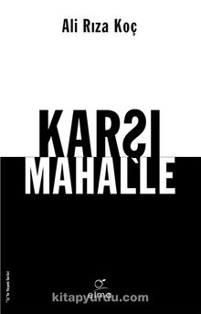 Karşı Mahalle - Ali Rıza Koç