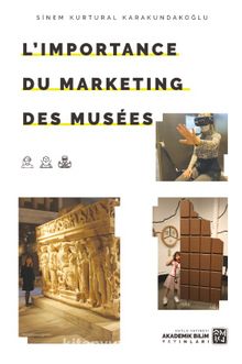 L’Importance Du Marketing Des Musées - Sinem Kurtural Karakundakoğlu