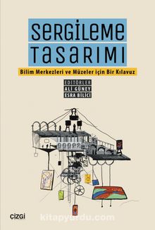 Sergileme Tasarımı (Bilim Merkezleri ve Müzeler için Bir Kılavuz) - Ali Güney