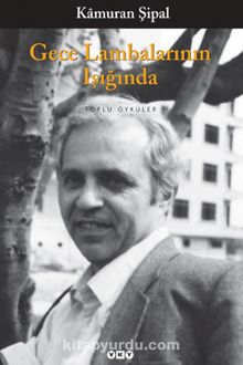 Gece Lambalarının Işığında /Toplu Öyküler - Kamuran Şipal