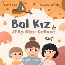 Bal Kız: Züliş Bize Gelince - Derya Edis