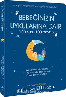Bebeğinizin Uykularına Dair 100 Soru - 100 Cevap - Psikolog Elif Doğru
