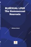 Bi-sexual love The Homosexual Neurosis