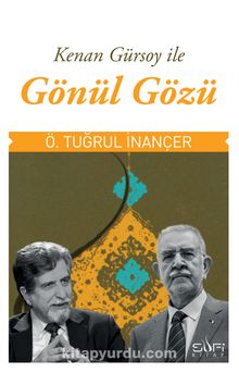 Kenan Gürsoy İle Gönül Gözü - Ömer Tuğrul İnançer