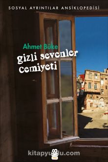 Gizli Sevenler Cemiyeti - Ahmet Büke