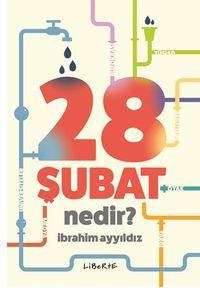 28 Şubat Nedir?