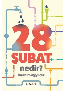28 Şubat Nedir? - İbrahim Yıldız