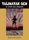 Yalınayak Gen 10. Kitap: Asla Vazge&ccedil;me