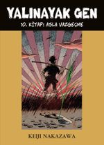 Yalınayak Gen 10. Kitap: Asla Vazgeçme
