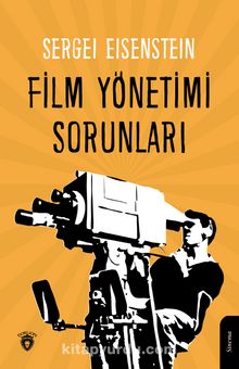 Film Yönetimi Sorunları - Sergey M. Eisenstein