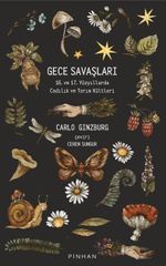 Gece Savaşları & 16. ve 17. Yüzyıllarda Cadılık ve Tarım Kültleri