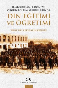 II. Abdülhamit Dönemi Örgün Eğitim Kurumlarında Din Eğitimi ve Öğretimi