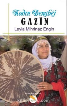 Kadın Dengbej Gazîn - Leyla Mihrinaz Engin