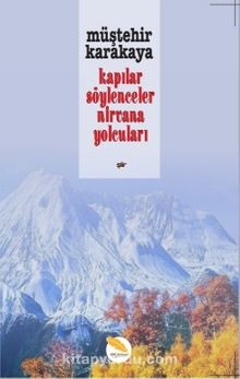Kapılar Söylenceler Nirvana Yolcuları - Müştehir Karakaya