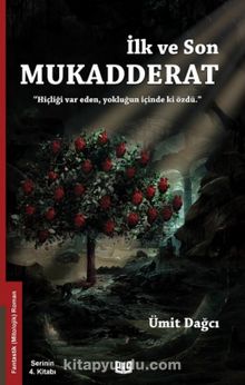 İlk ve Son Mukadderat - Ümit Dağcı