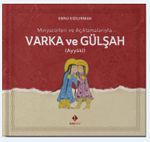 Minyatürleri ve Açıklamalarıyla Varka ve Gülşah