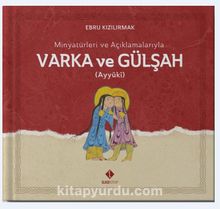Minyatürleri ve Açıklamalarıyla Varka ve Gülşah - Ebru Kızılırmak