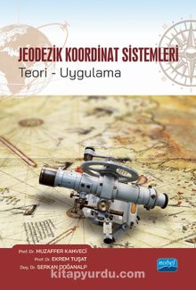 Jeodezik Koordinat Sistemleri Teori-Uygulama - Kolektif