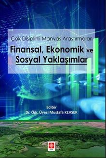 Çok Disiplinli Manyas Araştırmaları Finansal, Ekonomik ve Sosyal Yaklaşımlar