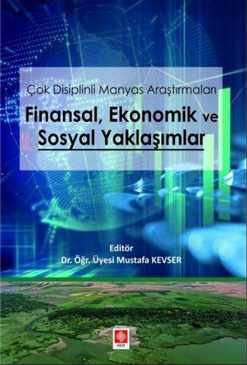 Çok Disiplinli Manyas Araştırmaları Finansal, Ekonomik ve Sosyal Yaklaşımlar