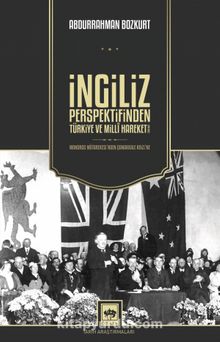 İngiliz Perspektifinden Türkiye ve Millî Hareket & 1918 - 1922 / Mondros Mütarekesi'nden Çanakkale Krizi'ne