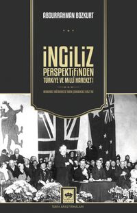 İngiliz Perspektifinden Türkiye ve Millî Hareket & 1918 - 1922 / Mondros Mütarekesi'nden Çanakkale Krizi'ne