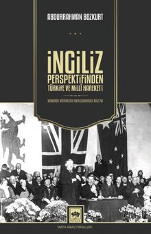 İngiliz Perspektifinden Türkiye ve Millî Hareket & 1918 - 1922 / Mondros Mütarekesi'nden Çanakkale Krizi'ne