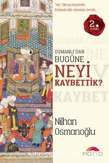 Osmanlı’dan Bugüne Neyi Kaybettik?
