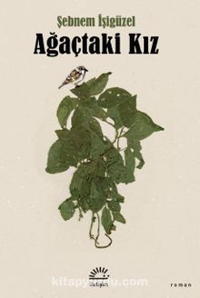Ağaçtaki Kız - Şebnem İşigüzel