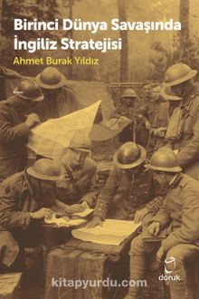 Birinci Dünya Savaşında  İngiliz Stratejisi - Ahmet Burak Yıldız